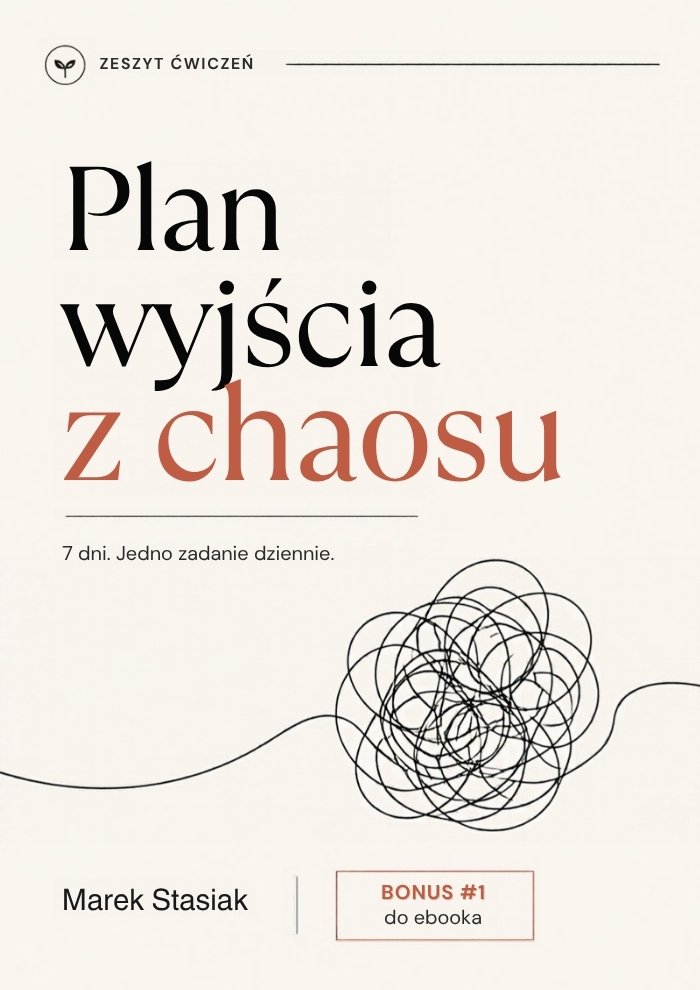Bonus #1 – Plan wyjścia z chaosu